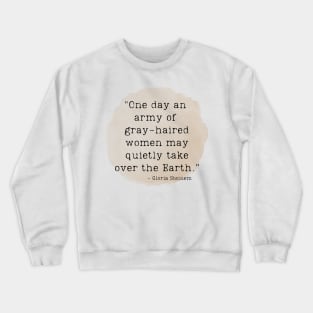 Gloria Steinem Quote Crewneck Sweatshirt